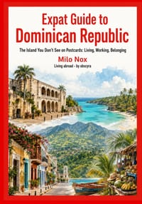 Expat Guide to Dominican Republic: The Island You Don't See on Postcards: Living, Working, Belonging cover
