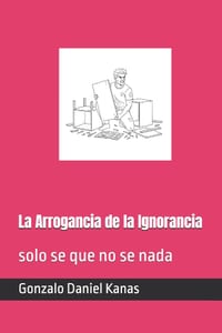 La Arrogancia de la Ignorancia: solo se que no se nada cover