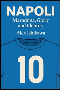 Napoli: Maradona, Glory and Identity cover