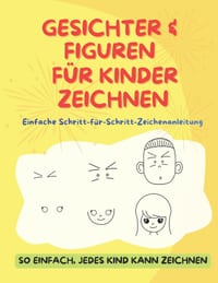 Gesichter & Figuren Für Kinder Zeichnen: Einfache Schritt-für-Schritt-Zeichenanleitung cover