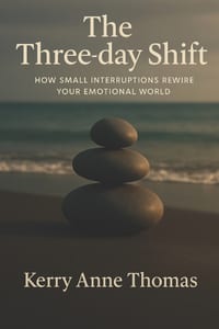 The Three-day Shift: How Small Interruptions Rewire Your Emotional World cover