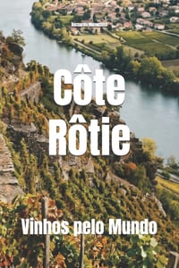 Côte-Rôtie: Vinhos pelo Mundo cover