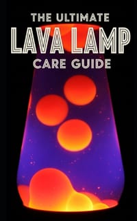 Lava Lamp Ultimate Care Guide: Maintenance, Troubleshooting, and Restoration: A Complete Manual for Fixing Cloudy Fluid, Replacing Wax, and Preserving cover