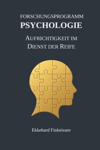 Das Forschungsprogramm PSYCHOLOGIE: Aufrichtigkeit im Dienst der Reife cover