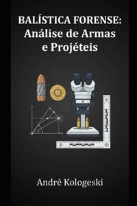 Balística Forense: Análise de Armas e Projéteis cover