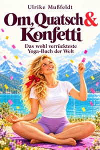 Om, Quatsch & Konfetti: Das wohl verrückteste Yoga-Buch der Welt cover