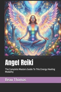 Angel Reiki: The Complete Masters Guide To This Energy Healing Modality cover