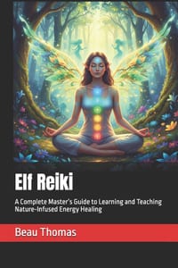 Elf Reiki: A Complete Master's Guide to Learning and Teaching Nature-Infused Energy Healing cover