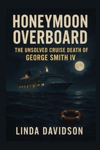Honeymoon Overboard: The Unsolved Cruise Death of George Smith IV cover