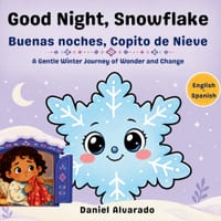 Good Night, Snowflake: A Gentle Winter Journey of Wonder and Change cover