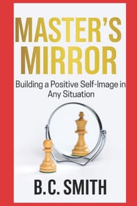 Master's mirror: Building a Positive Self -Image in Any Situation cover