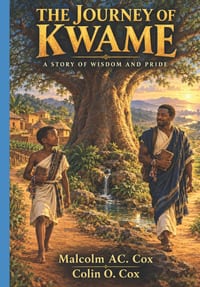 The Journey of Kwame: A Story of Wisdom and Pride cover