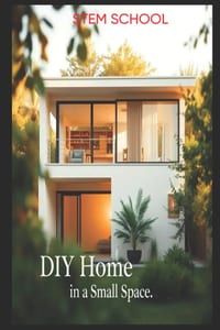 DIY Home in a Small Space: Design & Build a Stylish Duplex in 15'x40' or Less cover