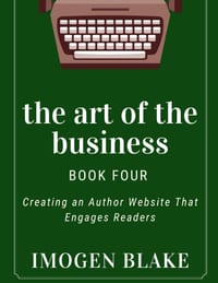 The Art of the Business: Creating an Author Website That Engages Readers cover