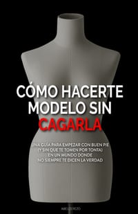 Cómo hacerte modelo sin cagarla cover