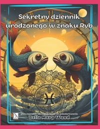 Sekretny dziennik urodzonego w znaku Ryb plus mandale na uspokojenie do pokolorowania: znaki zodiaku ryby cover