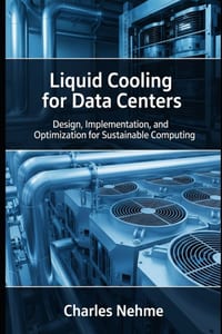 Liquid Cooling for Data Centers: Design, Implementation, and Optimization for Sustainable Computing cover