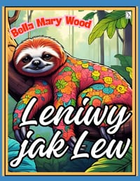 Leniwy jak Lew, czyli Genialna książka do kolorowania dla leniwej osoby urodzonej w znaku Raka: wygodna książka cover