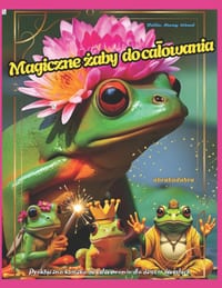 Magiczne żaby do kolorowania Praktyczna książka do kolorowania dla dzieci i doroslych: żaby książka cover