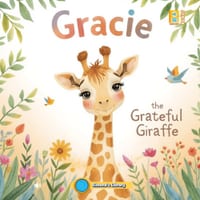 Gracie the Grateful Giraffe: With Audio Support - Making Reading Easier for Every Child cover