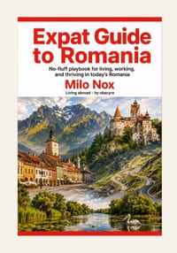 Expat Guide to Romania: No-fluff Playbook for Living, Working, and Thriving in Today's Romania cover