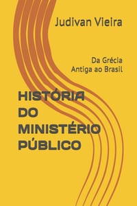 História Do Ministério Público: Da Grécia Antiga ao Brasil cover