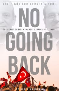 No Going Back - The Fight for Turkey's Soul: The Insider Story of The Upheaval in Turkey cover