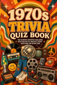 1970s Trivia Quiz Book: The Ultimate Seventies Challenge with Fun Facts & Multiple Choice Questions for Retro Fans cover