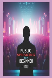 Public Speaking for Beginners: Master Confidence and Captivate Any Audience cover