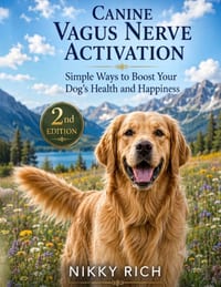 Canine Vagus Nerve Activation Second Edition: Simple Ways to Boost Your Dog's Health and Happiness cover