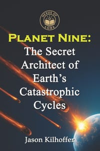 Planet Nine: The Secret Architect of Earth's Catastrophic Cycles cover