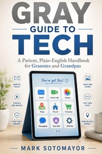 Gray Guide to Tech: for Grannies & Grandpas cover