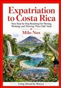 Expatriation to Costa Rica: Your Step-by-Step Roadmap for Moving, Working, and Thriving "Pura Vida" Style cover