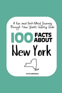 100 Facts about New York: A Fun and Fact-Filled Journey Through New York's Quirky Side cover