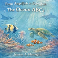 From Angelfish to Zebrafish: The Ocean ABC's cover