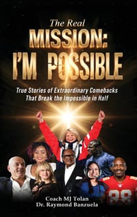 The Real Mission I'M Possible: True Stories of Extraordinary Comebacks That Break the Impossible in Half cover