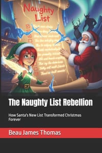 The Naughty List Rebellion: How Santa's New List Transformed Christmas Forever cover