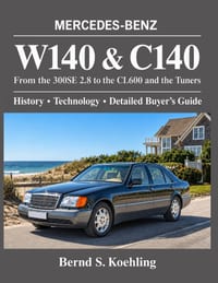 MERCEDES-BENZ W140 and C140: From the 300SE 2.8 to the CL600 and the Tuners cover