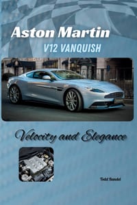Aston Martin V12 Vanquish: Velocity and Elegance cover