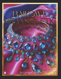 Bajkowe bransoletki Eksluzywna książka do kolorowania: biżuteria kolorowanki cover