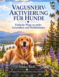 Vagusnerv-Aktivierung für Hunde: Praktische Methoden zur Förderung von Gesundheit und Lebensqualität Ihres Hundes cover