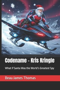 Codename - Kris Kringle: What if Santa Was the World's Greatest Spy cover
