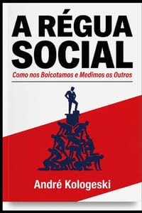 A Régua Social: Como nos Boicotamos e Medimos os Outros cover