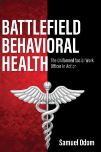 Battlefield Behavioral Health: The Uniformed Social Work Officer in Action cover
