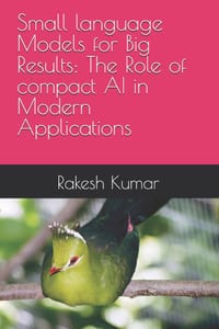 Small language Models for Big Results: The Role of compact AI in Modern Applications cover