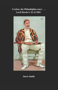 Cricket - the Philadelphia story . . . Lord Hawke's XI of 1891 cover