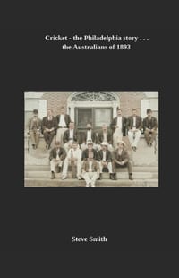 Cricket - the Philadelphia story . . . the Australians of 1893 cover