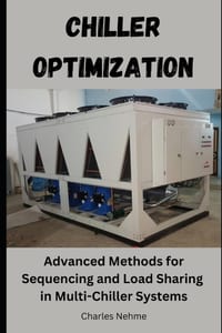 Chiller Optimization: Advanced methods for sequencing and load sharing in multi-chiller systems cover