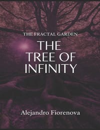 The Tree of Infinity: The Cosmopoem of the Fractal Garden Trilogy cover