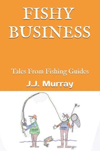 Fishy Business: Tales From Fishing Guides cover